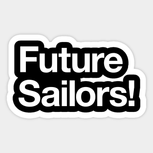 Future Sailors! Sticker